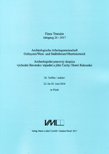 Archäologische Arbeitsgemeinschaft Ostbayern /West- und Südböhmen / Fines Transire. Archäologische Arbeitsgemeinschaft Ostbayern /West- und Südböhmen / Oberösterreich - 