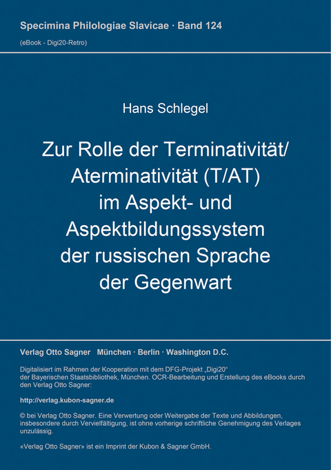 Zur Rolle der Terminativität / Aterminativität (T/AT) im Aspekt- und Aspektbildungssystem der russischen Sprache der Gegenwart - Hans Schlegel