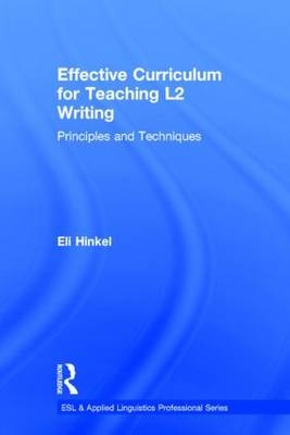 Effective Curriculum for Teaching L2 Writing - USA) Hinkel Eli (Seattle Pacific University