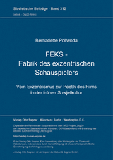 FEKS. Fabrik des exzentrischen Schauspielers - Bernadette Poliwoda