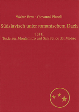 Südslavisch unter romanischem Dach. Die Moliseslaven in Geschichte und Gegenwart im Spiegel ihrer Sprache - Walter Breu, Giovanni Piccoli