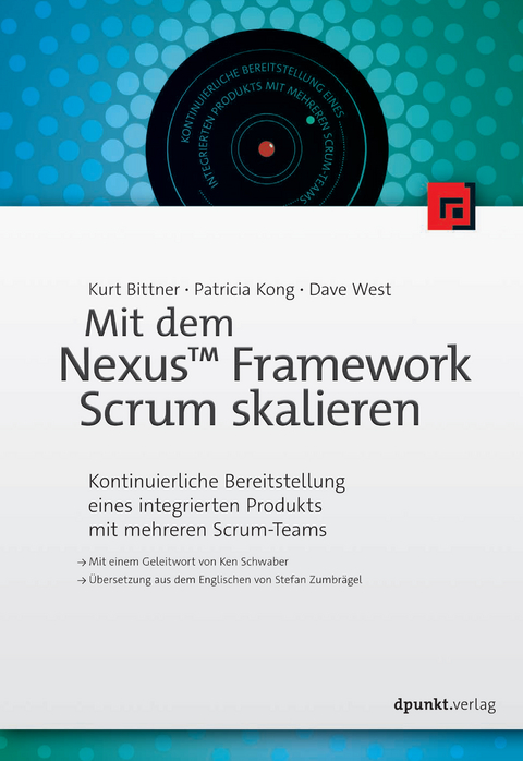 Mit dem Nexus™ Framework Scrum skalieren - Kurt Bittner, Patricia Kong, Dave West