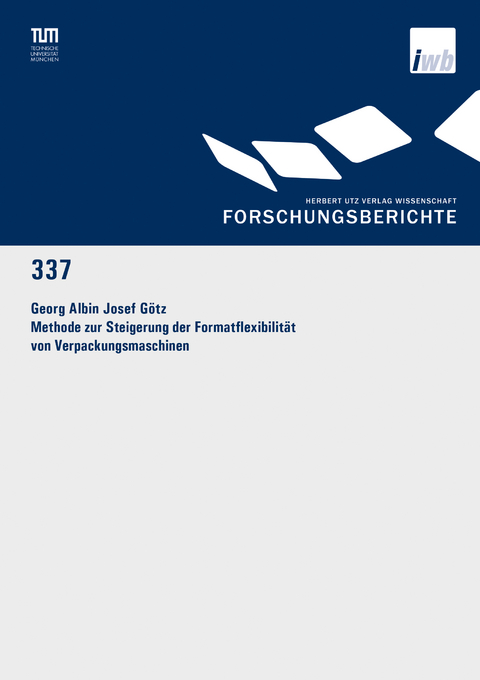 Methode zur Steigerung der Formatflexibilität von Verpackungsmaschinen - Georg Albin Josef Götz