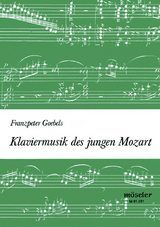 Klaviermusik des jungen Mozart - Franzpeter Goebels