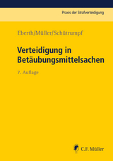 Verteidigung in Betäubungsmittelsachen - Eberth, Alexander; Müller, Eckhart; Schütrumpf, Matthias