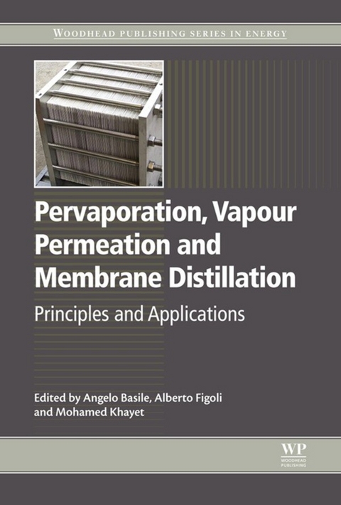 Pervaporation, Vapour Permeation and Membrane Distillation -  Angelo Basile,  Alberto Figoli,  Mohamed Khayet