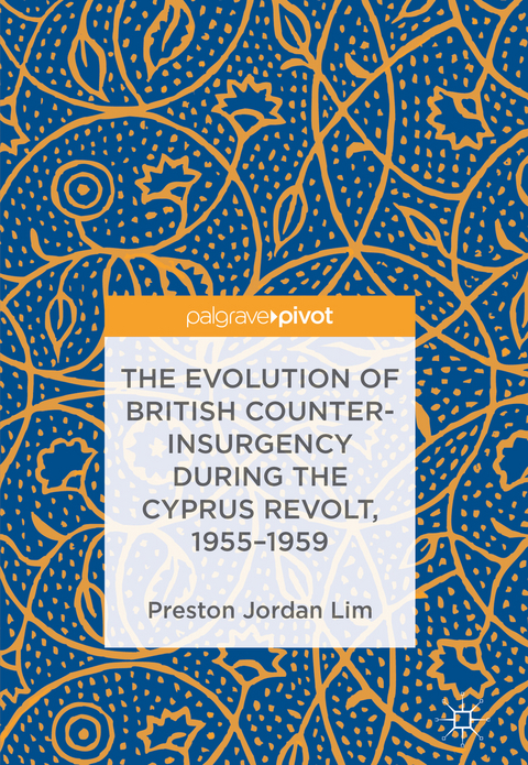 The Evolution of British Counter-Insurgency during the Cyprus Revolt, 1955–1959 - Preston Jordan Lim