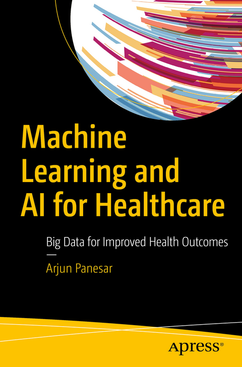 Machine Learning and AI for Healthcare - Arjun Panesar
