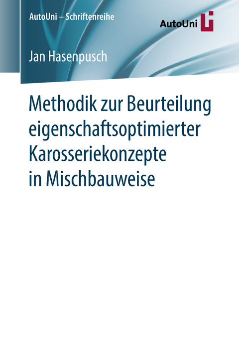 Methodik zur Beurteilung eigenschaftsoptimierter Karosseriekonzepte in Mischbauweise - Jan Hasenpusch