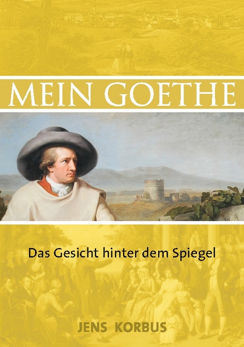 Mein Goethe - Jens Korbus