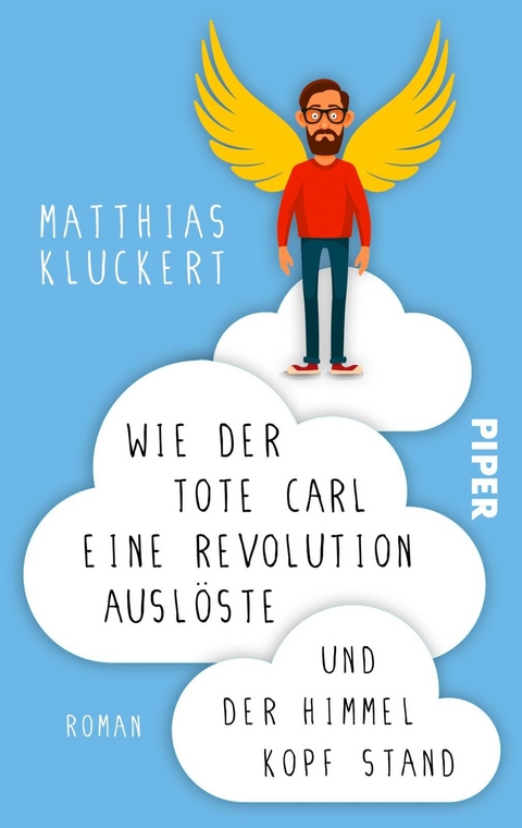 Wie der tote Carl eine Revolution auslöste und der Himmel Kopf stand - Matthias Kluckert