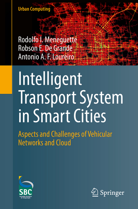 Intelligent Transport System in Smart Cities - Rodolfo I. Meneguette, Robson E. De Grande, Antonio A. F. Loureiro