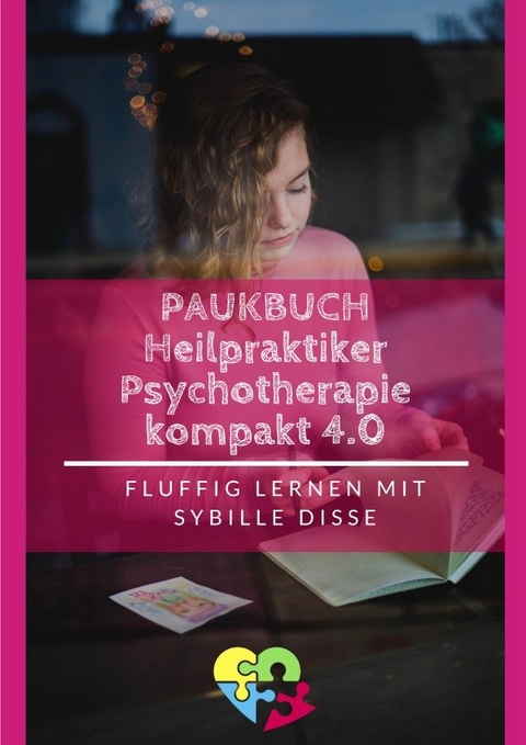 Heilpraktiker Psychotherapie Ausbildung kompakt 2.0 / Heilpraktiker Psychotherapie – Paukbuch 3.0 - Sybille Disse