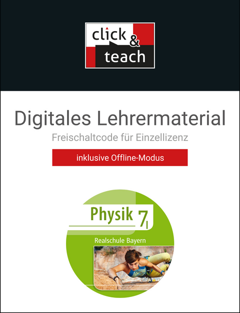 Physik – Realschule Bayern / Physik Realschule BY click & teach 7 I Box - Christian Axenbeck, Robert Forster, Christoph Fritsch, Sandra Kress, Sandra Hanke, Sonja Klein, Marco Nelkenbrecher, Ines Scharm, Thomas Stumpferl, Franziska Weber, Uwe Weber-Haenel