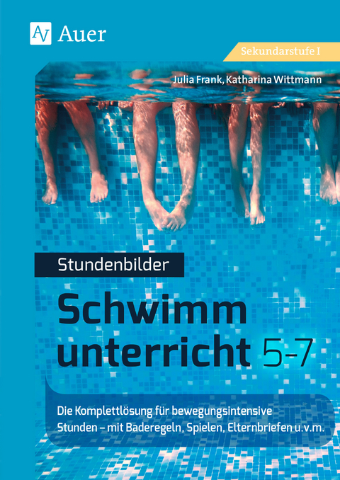 Stundenbilder Schwimmunterricht 5-7 - Julia Frank, Katharina Wittmann