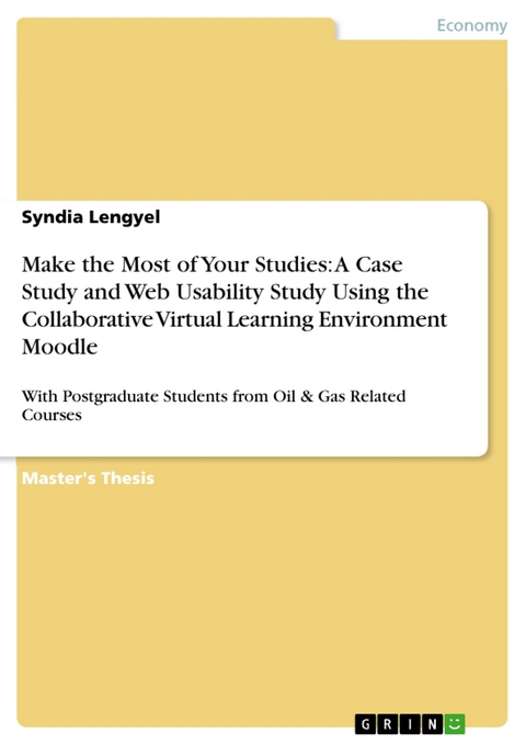 Make the Most of Your Studies: A Case Study and Web Usability Study Using the Collaborative Virtual Learning Environment Moodle - Syndia Lengyel