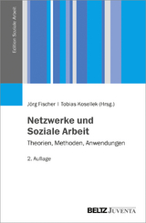 Netzwerke und Soziale Arbeit - Fischer, Jörg; Kosellek, Tobias