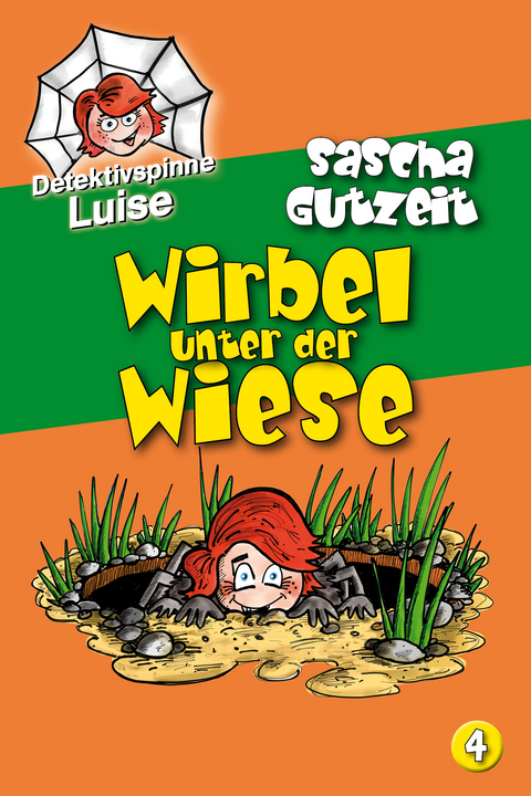 Detektivspinne Luise - Wirbel unter der Wiese - Sascha Gutzeit