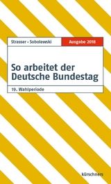 So arbeitet der Deutsche Bundestag - Strasser, Susanne; Sobolewski, Frank