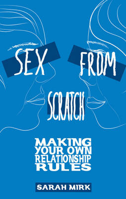 Sex From Scratch -  Sarah Mirk