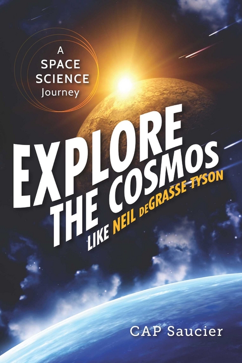 Explore the Cosmos Like Neil deGrasse Tyson -  CAP Saucier