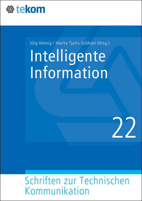 Intelligente Information - Jens-Uwe Heuer-James, Ulrike Parson, Sebastian Göttel, Wolfgang Ziegler, Win Nuding, Jan Oevermann, Sissi Closs, Marita Tjarks-Sobhani, Jörg Hennig, Sven Leukert, Michael Schaffner, Stephan Steurer, Martin Schober, Jürgen Sapara, Michael Fritz