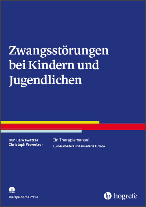 Zwangsstörungen bei Kindern und Jugendlichen - Gunilla Wewetzer, Christoph Wewetzer