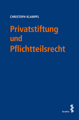 Privatstiftung und Pflichtteilsrecht - Christoph Klampfl