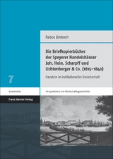 Die Briefkopierbücher der Speyerer Handelshäuser Joh. Hein. Scharpff und Lichtenberger & Co. (1815–1840) - Rabea Limbach