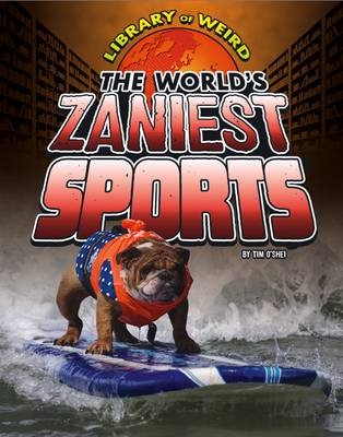 World's Zaniest Sports -  Tim O'Shei