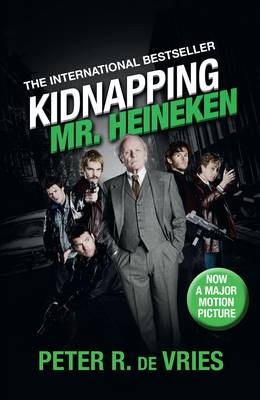 Kidnapping Mr. Heineken -  Peter R de Vries