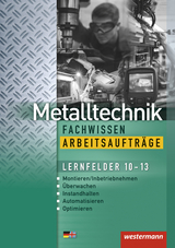 Metalltechnik Fachwissen Arbeitsaufträge - Tiedt, Günther; Schmid, Karl-Georg; Langanke, Lutz; Kirschberg, Uwe; Sokele, Guenter; Reitberger, Robert; Kaese, Jürgen