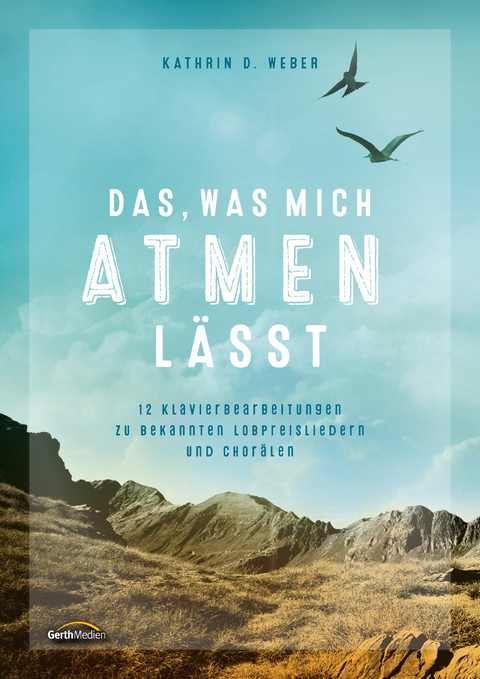 Das, was mich atmen lässt - Klavierpartitur