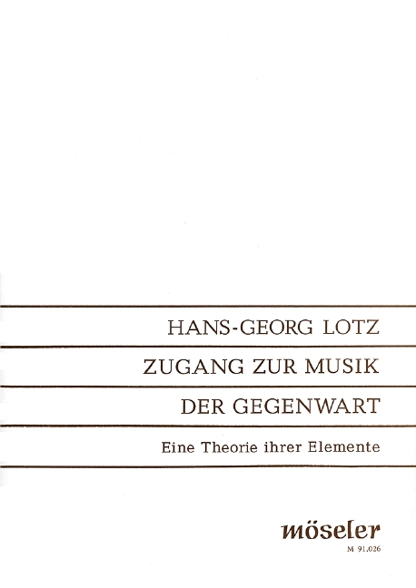 Zugang zur Musik der Gegenwart - Hans-Georg Lotz