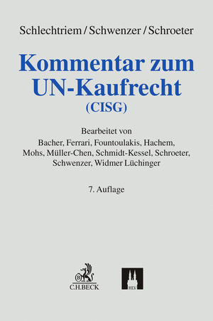 Kommentar zum UN-Kaufrecht (CISG) - Rainer Hornung, Felix Maultzsch, Markus Müller-Chen, Peter Schlechtriem, Martin Schmidt-Kessel, Ingeborg Schwenzer, Corinne Widmer Lüchinger