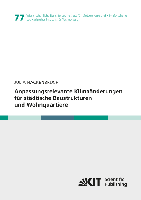 Anpassungsrelevante Klimaänderungen für städtische Baustrukturen und Wohnquartiere - Julia Hackenbruch