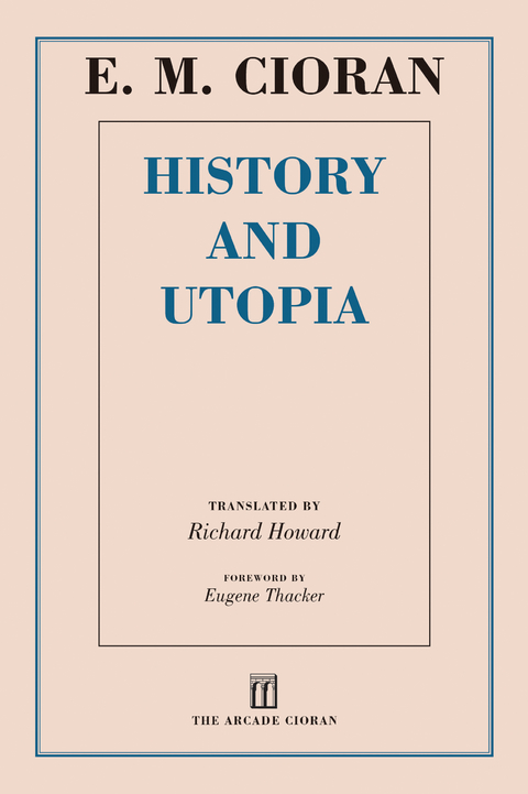 History and Utopia -  E. M. Cioran