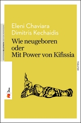 Wie neugeboren oder mit Power von Kifissia - Eleni Kechaidi, Dimitris Kechaidis