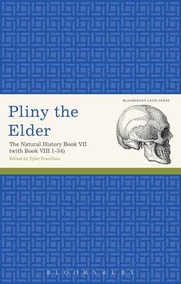 Pliny the Elder: The Natural History Book VII (with Book VIII 1-34) -  Pliny the Elder