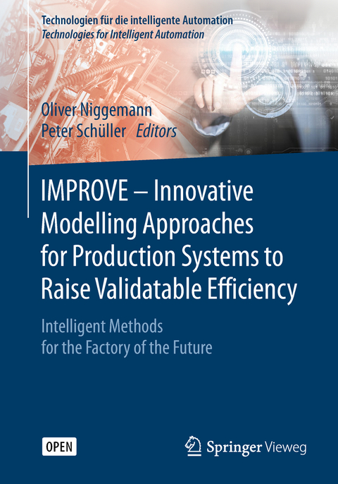 IMPROVE - Innovative Modelling Approaches for Production Systems to Raise Validatable Efficiency - 