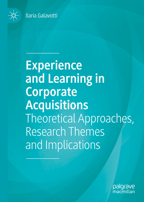 Experience and Learning in Corporate Acquisitions - Ilaria Galavotti