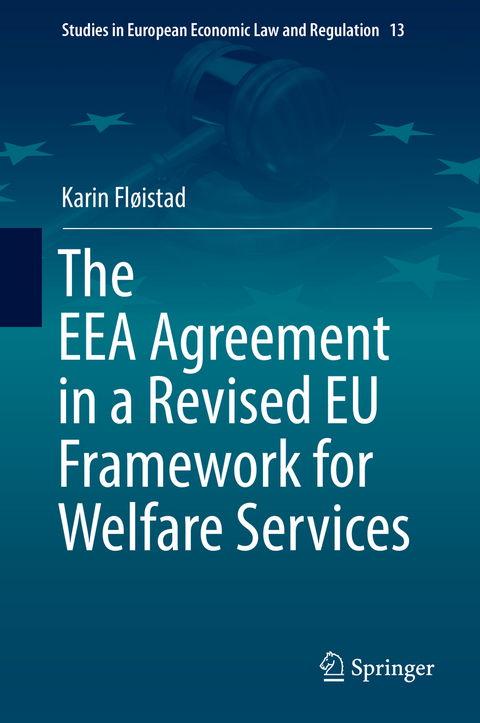 The EEA Agreement in a Revised EU Framework for Welfare Services - Karin Fløistad