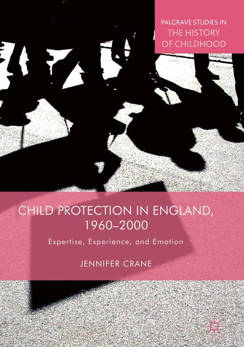 Child Protection in England, 1960–2000 - Jennifer Crane