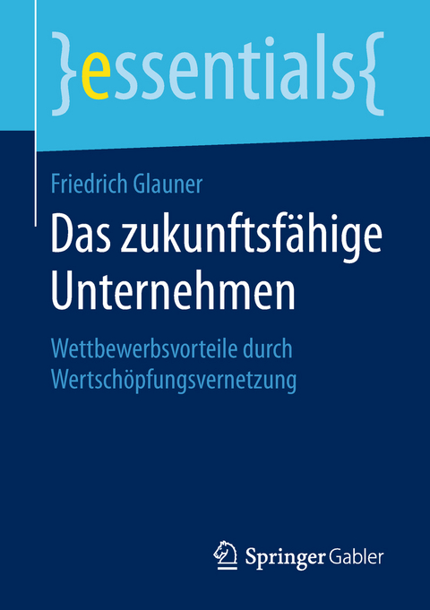 Das zukunftsfähige Unternehmen - Friedrich Glauner