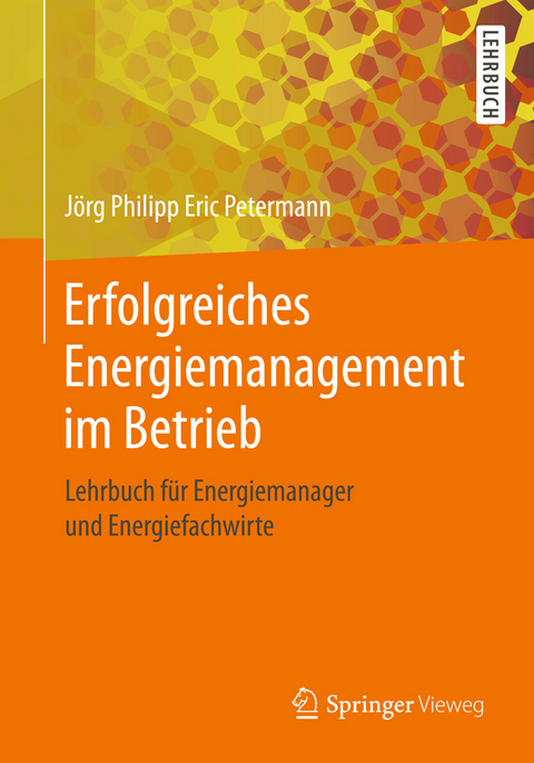 Erfolgreiches Energiemanagement im Betrieb - Jörg Philipp Eric Petermann