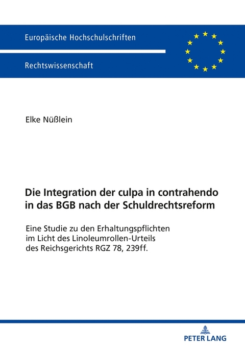 Die Integration der culpa in contrahendo in das BGB nach der Schuldrechtsreform - Elke Nüßlein