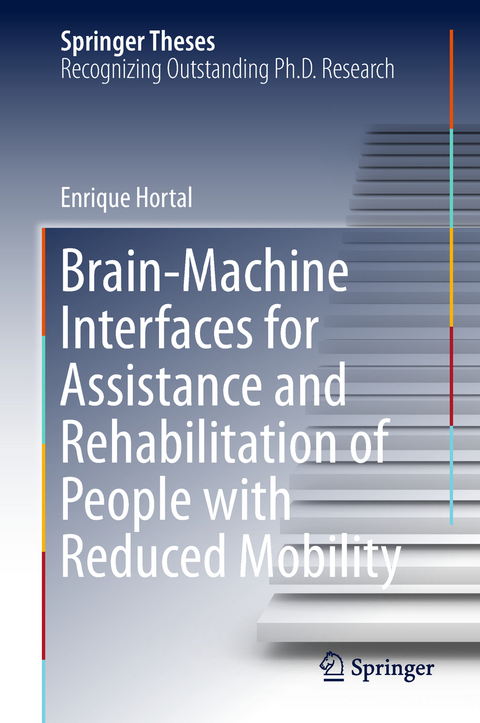 Brain-Machine Interfaces for Assistance and Rehabilitation of People with Reduced Mobility - Enrique Hortal