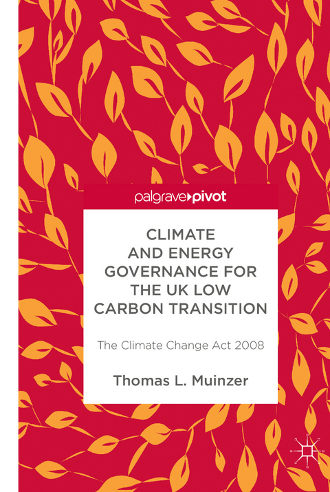 Climate and Energy Governance for the UK Low Carbon Transition - Thomas L Muinzer