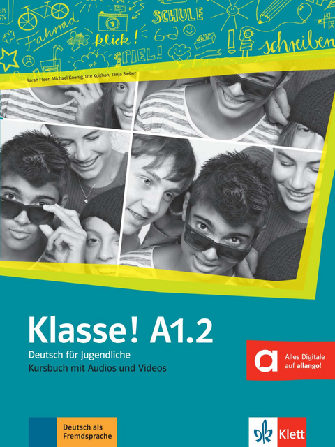 Klasse! A1.2 - Sarah Fleer, Michael Koenig, Ute Koithan, Tanja Mayr-Sieber