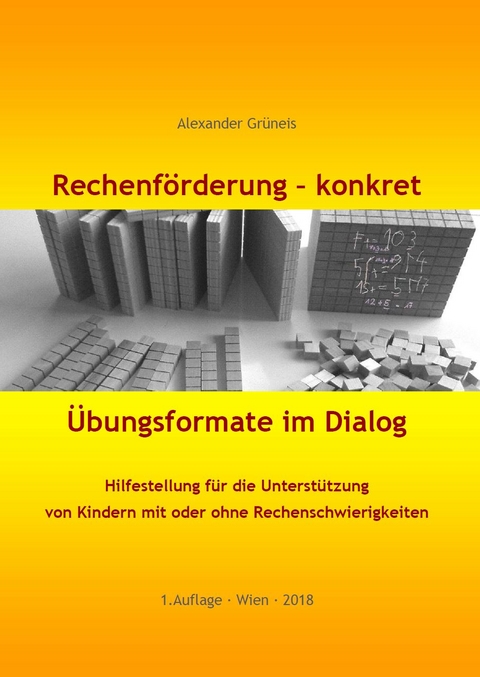 Rechenförderung - konkret - Übungsformate im Dialog - Alexander Grüneis